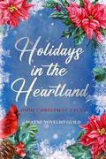 Cover: Holidays in the Heartland: Ohio Christmas Tales - Prickle Forrest Books LLC