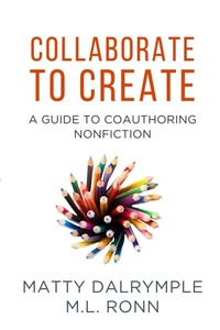 Abbildung von: Collaborate to Create: A Guide to Coauthoring Nonfiction (The Indy Author) - William Kingsfield Publishers