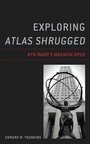 Cover: Exploring Atlas Shrugged - Bloomsbury eBooks US