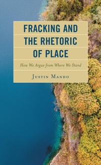 Abbildung von: Fracking and the Rhetoric of Place - Bloomsbury eBooks US