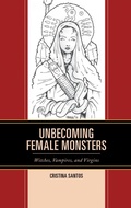 Cover: Unbecoming Female Monsters - Bloomsbury eBooks US