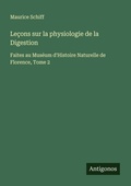 Cover: Le&ccedil;ons sur la physiologie de la Digestion - Antigonos Verlag