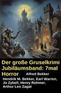 Cover: Der gro&szlig;e Gruselkrimi Jubil&auml;umsband: 7mal Horror - Alfredbooks