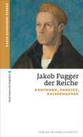 Cover: Jakob Fugger der Reiche - Pustet, F