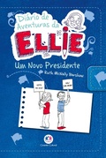 Cover: Di&aacute;rio de aventuras da Ellie - Um novo presidente - Ciranda Cultural