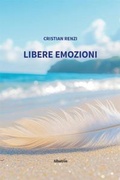 Cover: Libere emozioni - Nuove voci. Le piume;Gruppo Albatros Il Filo