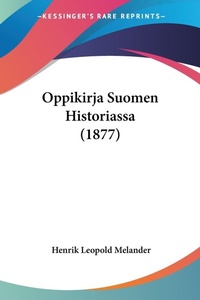 Abbildung von: Oppikirja Suomen Historiassa (1877) - Kessinger Publishing