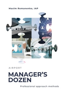 Enlarge image Cover: Airport. Manager's Dozen. Professional Approach Methods ("Professional Essentials" Training Concept, #2) - Maxim Romanenko, IAP