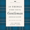 Cover: 50 Things Every Young Gentleman Should Know: Revised and Expanded - HarperCollins Christian