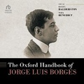 Cover: The Oxford Handbook of Jorge Luis Borges - HighBridge Audio