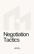 Abbildung von: Negotiation Tactics (Preparation for Success, #1) - Henry Allen