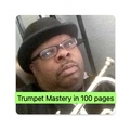 Cover: Trumpet Mastery in 100 pages - Steven Nash