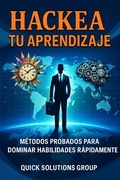 Abbildung von: Hackea tu Aprendizaje:  Métodos Probados para Dominar Habilidades Rápidamente - Quick Solutions