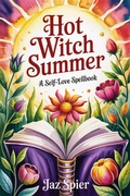 Cover: Hot Witch Summer: A Self-Love Spellbook (Summer Witchcraft, #2) - Witchy Moons Imprint