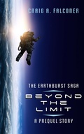 Cover: Beyond The Limit (The Earthburst Saga, #0) - Craig A. Falconer