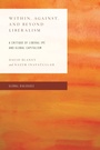 Cover: Within, Against, and Beyond Liberalism - Rowman & Littlefield Publishers