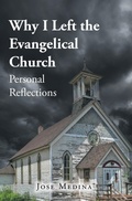 Cover: Why I Left the Evangelical Church - Page Publishing, Inc.