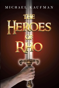 Enlarge image Cover: The Heroes of Rho - Page Publishing, Inc.
