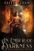 Cover: An Ember of Darkness (Beyond the Veil Chronicles, #1) - Faith Sloan