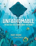 Cover: Unfathomable: 20 Wild (But True) Stories About the Ocean - Random House Children's Books