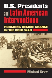 Bild: U.S. Presidents and Latin American Interventions - University Press of Kansas
