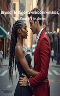 Cover: Beyond The Divide: a Forbidden Romance That Couldn't be denied - Lulu.com