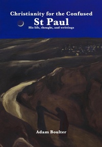 Abbildung von: Christianity for the Confused - St Paul - Lulu.com