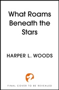 Cover: What Roams Beneath the Stars - Hodderscape