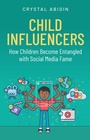 Cover: Child Influencers - Polity Press