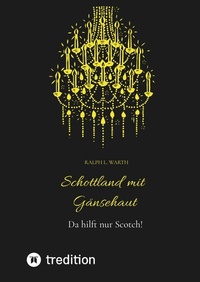 Abbildung von: Schottland mit Gänsehaut - RLW - Rare Limited Whisky LLC