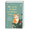 Cover: Wie auch die Katz' zur Krippe kam - St. Benno