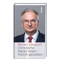 Abbildung von: Christliche Werte leben - Politik gestalten - St. Benno