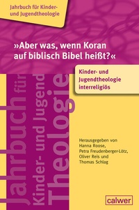 Abbildung von: »Aber was, wenn Koran auf biblisch Bibel heißt?« - Calwer