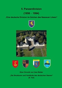 Abbildung von: Die 5. Panzerdivision (1956-1994) "Eine deutsche Division im Zeichen des Nassauer Löwen" - BoD - Books on Demand
