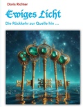 Cover: Ewiges Licht - Die R&uuml;ckkehr zur Quelle hin - BoD - Books on Demand