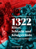 Cover: 1322 - Ritter, Schlacht und K&ouml;nigsw&uuml;rde - Pustet, F
