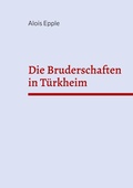 Cover: Die Bruderschaften in T&uuml;rkheim - BoD - Books on Demand