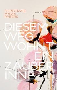 Abbildung von: Diesem Weg wohnt ein Zauber inne - BoD - Books on Demand