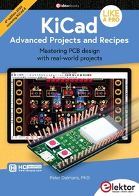 Bild vergrößern Bild: KiCad Like A Pro - Advanced Projects and Recipes - Elektor International Media