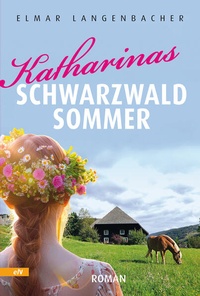 Abbildung von: Katharinas Schwarzwald Sommer - Langenbacher, Elmar