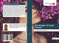 Abbildung von: The Weight of Small Choices - Justfiction Edition