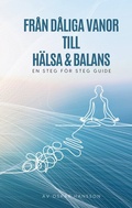 Cover: Fr&aring;n d&aring;liga vanor till h&auml;sa och balans - BoD - Books on Demand
