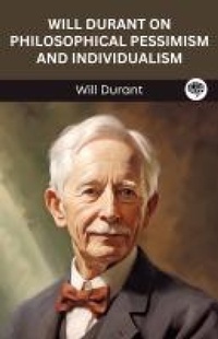 Abbildung von: Will Durant on Philosophical Pessimism and Individualism (Grapevine edition) - Grapevine India Publishers Pvt Ltd