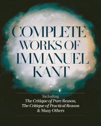 Abbildung von: Complete Works of Immanuel Kant (Grapevine edition) - Grapevine India Publishers Pvt Ltd