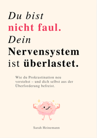 Abbildung von: DU BIST NICHT FAUL, DEIN NERVENSYSTEM IST ÜBERLASTET - Reichenbacher Publishing GmbH