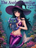Cover: The Axolotl Familiar Graphic Novel Part 1 (Twisted Fairytales Collection, #31) - KuroKoneko Kamen