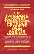 Cover: Le paradoxe du Kowe&iuml;t: Tradition, p&eacute;trole et qu&ecirc;te d'un avenir durable (Le Golfe) - Global East-West Ltd