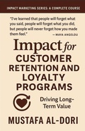 Cover: Impact for Customer Retention and Loyalty Programs: Driving Long-Term Value (IMPACT Marketing Series: A Complete Courses, #11) - Mustafa Al-Dori