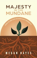 Cover: Majesty in the Mundane - WestBow Press