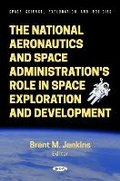 Cover: The National Aeronautics and Space Administration's Role in Space Exploration and Development - Nova Medicine and Health